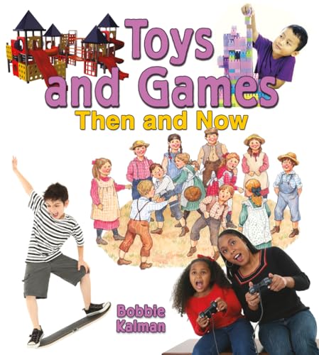 Toys and Games Then and Now (From Olden Days to Modern Ways in Your Community) image 2