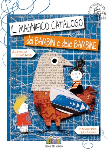 Il magnifico catalogo dei bambini e delle bambine. Ediz. a colori