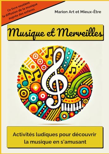 Musique et Merveilles: Activités ludiques pour découvrir la musique en s’amusant
