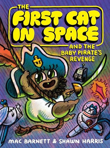 The First Cat in Space and the Baby Pirate’s Revenge: A Graphic Novel – A Swashbuckling Pirate Adventure about Mutiny and Betrayal for Kids (Ages 8-12)