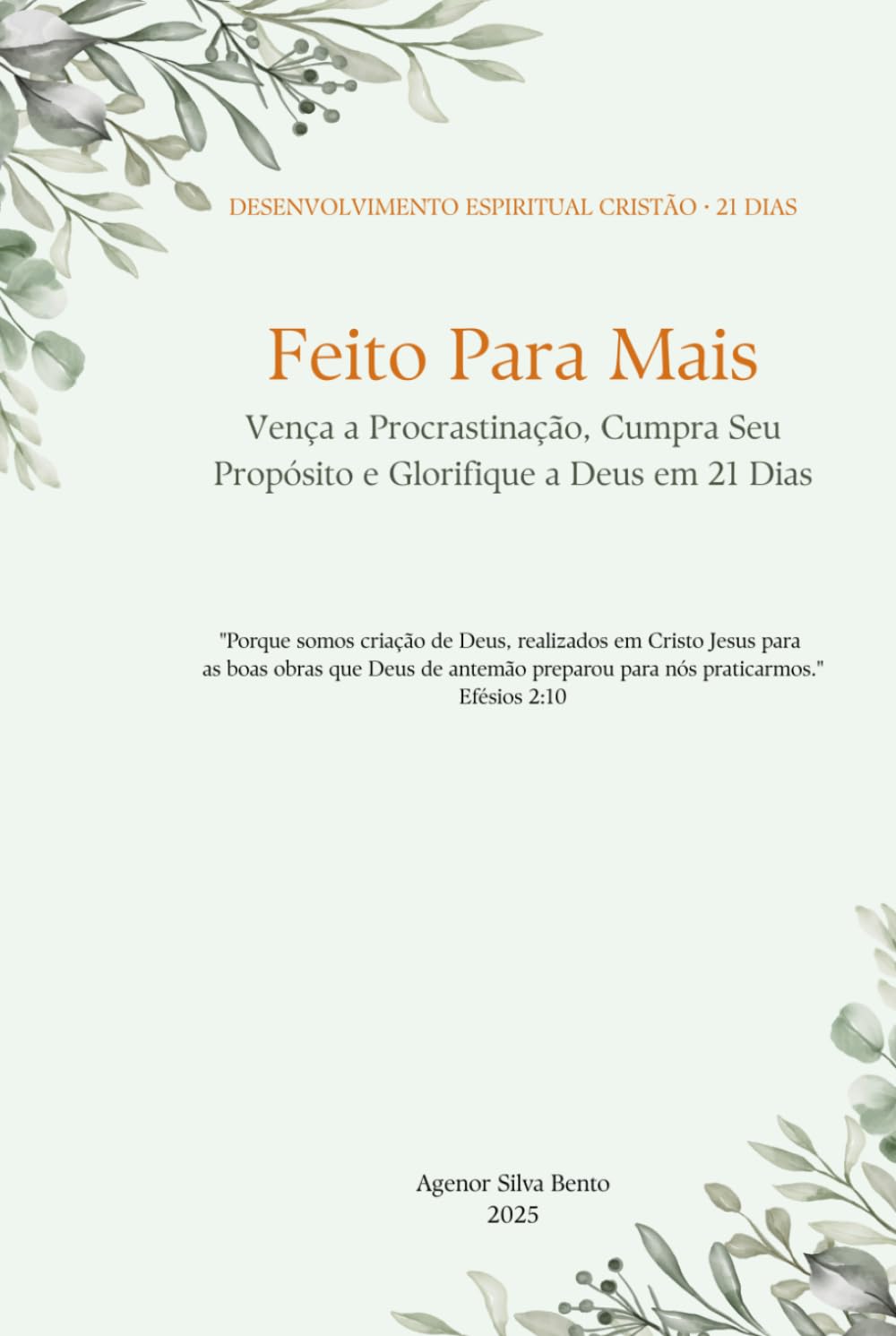 Feito Para Mais: Vença a Procrastinação, Cumpra Seu Propósito e Glorifique a Deus em 21 Dias