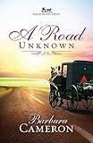 A Road Unknown (Amish Roads Series Book 1)