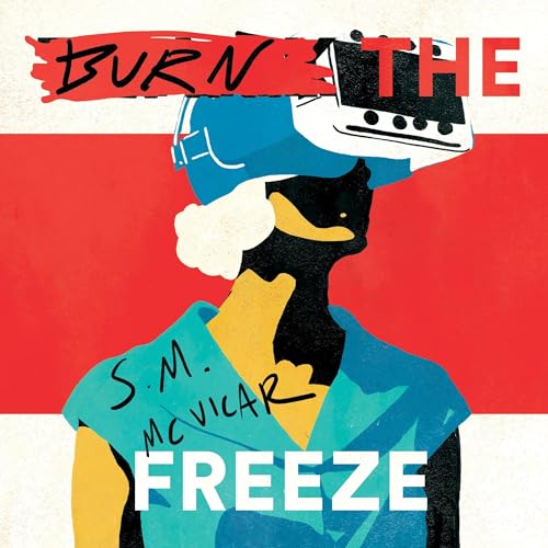 Burn the Freeze by S.M. McVicar episode artwork