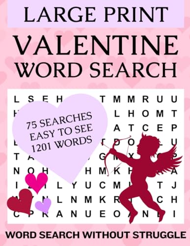 LARGE PRINT VALENTINE WORD SEARCH: 75 LARGE FONT VALENTINE AND LOVE THEMED PUZZLES 