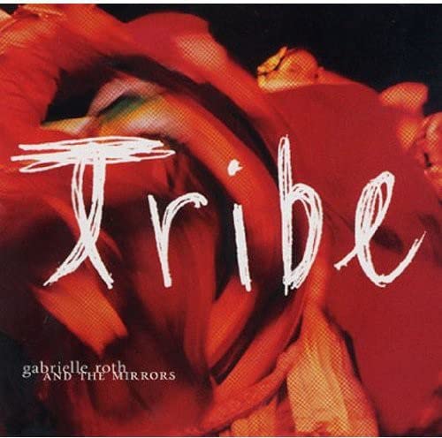 Tribe [Audio CD] Gabrielle Roth & the Mirrors
