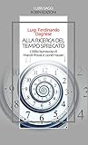  Alla ricerca del tempo sprecato: L\'idillio burrascoso di Marcel Proust e Lionel Hauser (Italian Edition)