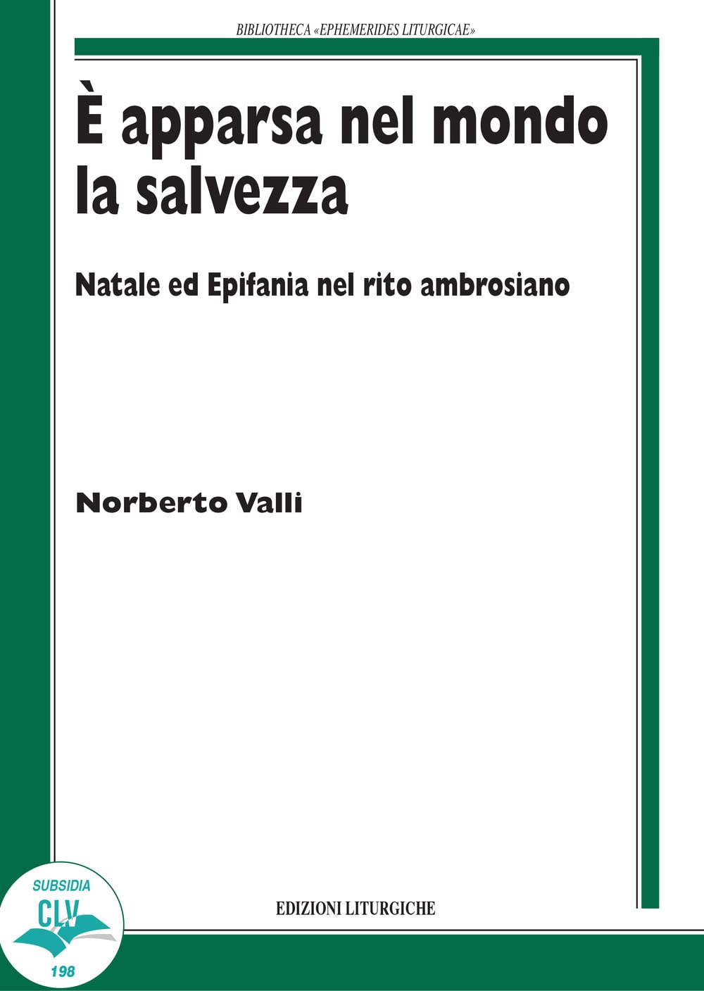 È Apparsa Nel Mondo La Salvezza. Natale Ed Epifania Nel Rito Ambrosiano - 4