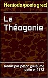 La Théogonie: traduit par joseph guillaume patin en 1872 (French Edition)