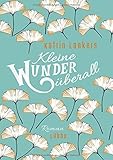  Kleine Wunder überall: Roman