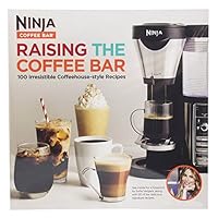 Raising the Coffee Bar: 100 Irresistible Coffehouse-style Recipes B019DKJW42 Book Cover