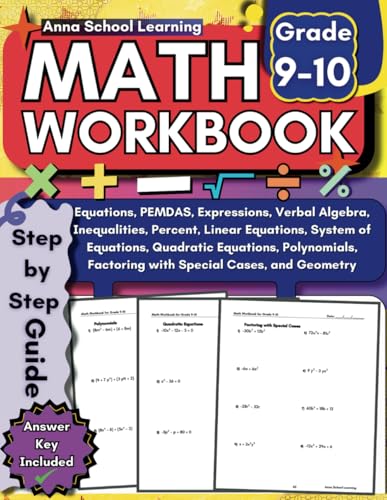 Math Workbook Grade 9-10: with Algebra, Linear, Quadratic, System of Equations, Polynomials, Factoring with Special Cases, and Geometry Practice ... Answer, Ages 14-16 (Math Practice Workbooks)