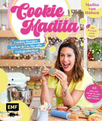 Cookie Madita: Cookie Burger, Kekse & Co. für alle Gelegenheiten – 65 süße und salzige Rezepte, die einfach Spaß machen! | Cookies zum Frühstück, als ... der Cookie-Burger und vieles mehr!