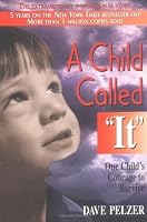 A Child Called It: One Child's Courage to Survive by Pelzer, Dave(September 1, 1995) Paperback B015QL4YA4 Book Cover