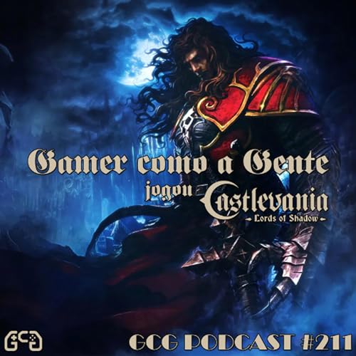 GCG Podcast #211: Castlevania Lords of Shadow