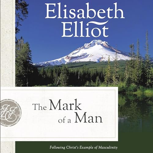 The Mark of a Man by Elisabeth Elliot episode artwork