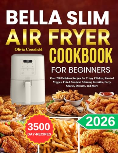 Bella Slim Air Fryer Cookbook For beginners: Over 300 Delici...