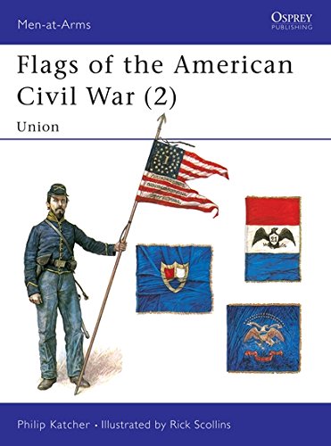 Flags of the American Civil War (2): Union: Union v. 2 (Men-at-Arms)