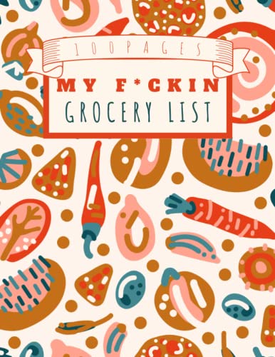 My f*ckin grocery list: For Shopping list, Anylist for shopping, Food Notebook, 8.5 x 11 inches, 100 pages