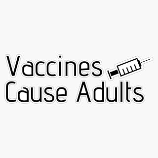 Magnet Vaccines Cause Adults Magnet Vinyl Decal Sticker 5"