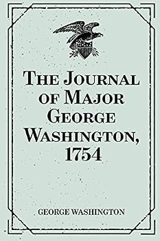 Paperback The Journal of Major George Washington, 1754 Book