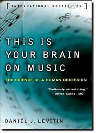 This Is Your Brain on Music: The Science of a Human Obsession by ...