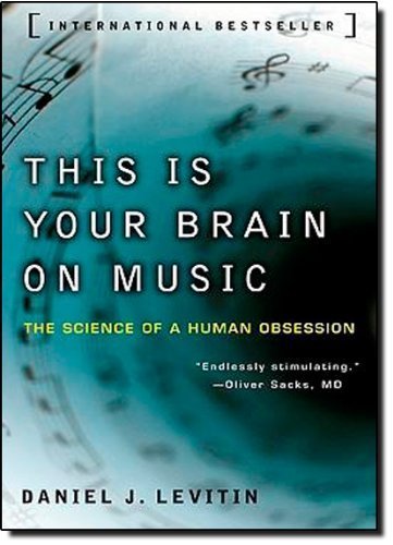 This Is Your Brain on Music: The Science of a Human Obsession by ...