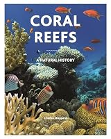 Coral Reefs: A Natural History
