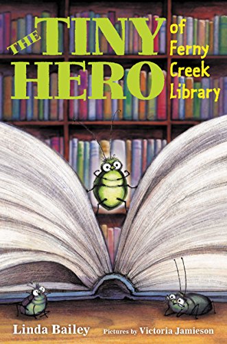 The Tiny Hero of Ferny Creek Library: An Action-Packed Chapter Book About a Bug's School Adventure for Children (Ages 8-12)