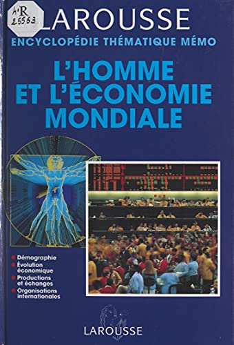 L'homme et l'économie mondiale: Démographie, évolution économique, productions et échanges, organisations internationales