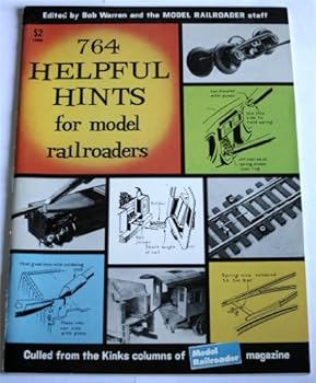 764 Helpful Hints for Model Railroaders