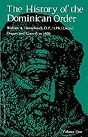The History of the Dominican Order : Origins and Growth to 1500, Vol. 1 B000I314AO Book Cover