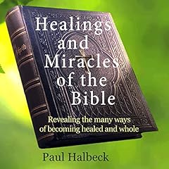 Healings and Miracles of the Bible Audiolibro Por Paul Halbeck arte de portada