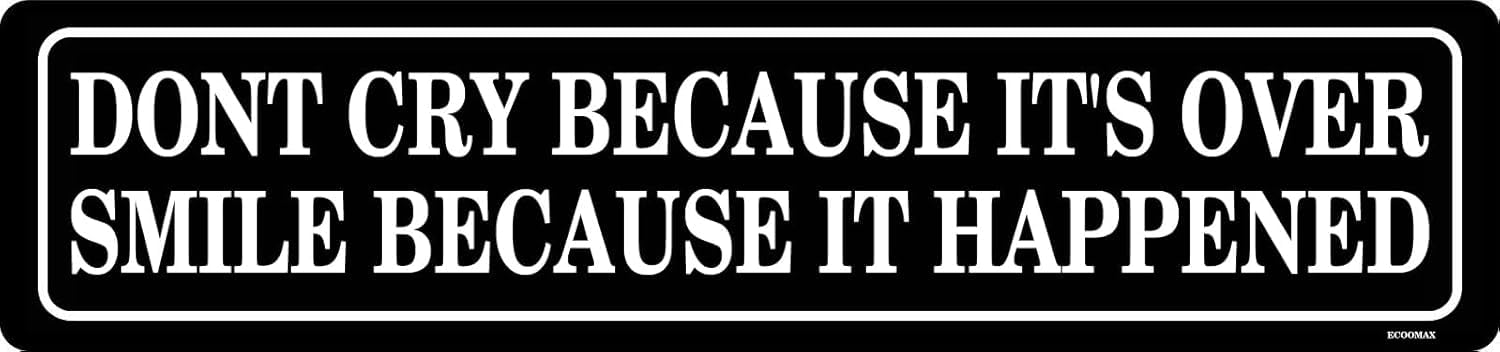 kisoyo Don’t Cry Because It’s Over Smile Because It Happened! Sign Metal Plate Wall Plate Metal Poster Cafe Bar Shop Home Wall Decor Metal Sign 4"x16"