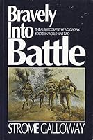 Bravely Into Battle: The Autobiography of a Canadian Soldier in World War Two - Canadians in Battle Series 0773751785 Book Cover