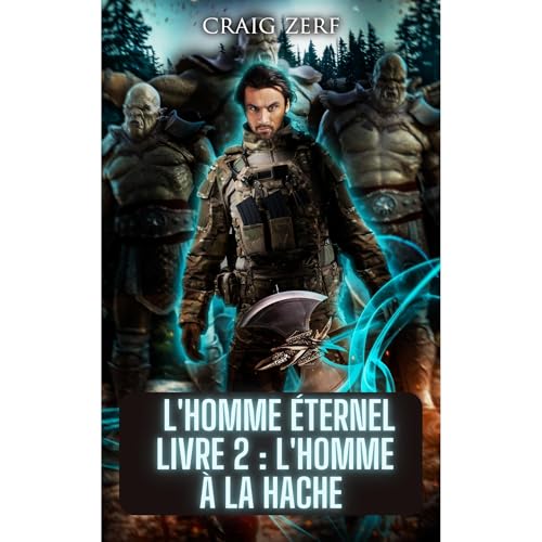 L'homme éternel Livre 2 : L'homme à la hache Audiolibro Por Craig Zerf arte de portada