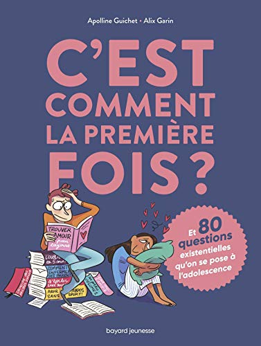 C'est comment la 1ère fois ? (Et 80 questions sur l'adolescence)