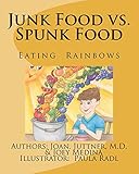 Junk Food vs. Spunk Food: Eating Rainbows