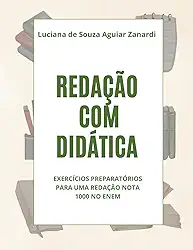 Redação com didática: exercícios preparatórios para uma redação nota 1000 no ENEM