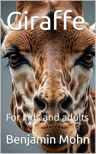 Giraffe: For kids and adults