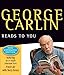 George Carlin Reads to You