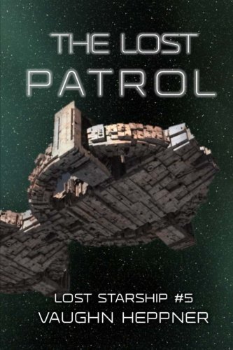 The Lost Patrol (Lost Starship Series)
