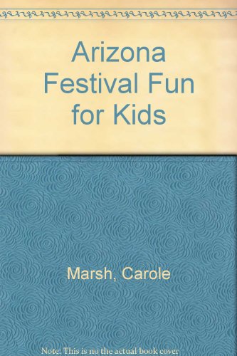 Arizona Festivals! (Carole Marsh Arizona Books)