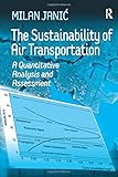 The Sustainability of Air Transportation: A Quantitative Analysis and Assessment
