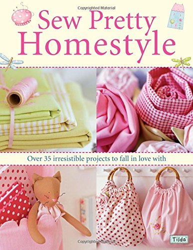 Sew Pretty Homestyle: Over 35 Irresistible Projects to Fall in Love with by Finnanger, Tone (September 28, 2007) Paperback