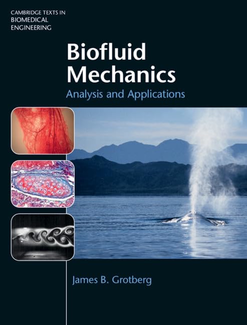 Biofluid Mechanics: Analysis and Applications (Cambridge Texts in Biomedical Engineering)