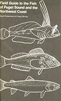 Field Guide to the Fish of Puget Sound and the Northwest Coast (A Washington sea grant publication) 0295954973 Book Cover