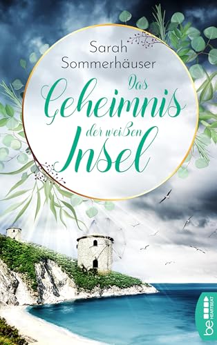 Das Geheimnis der weißen Insel: Ein altes Notizbuch und eine Reise nach Kreta. (Die schönsten Familiengeheimnis-Romane 14)