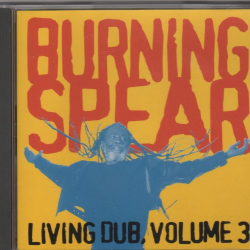 Living Dub Volume 3 by Burning Spear on Amazon Music Amazon.co.uk