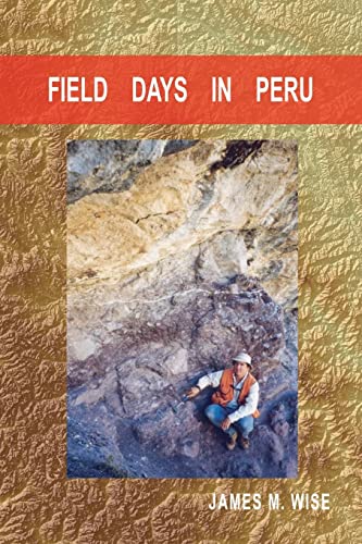 Field Days in Peru (Volume 1)