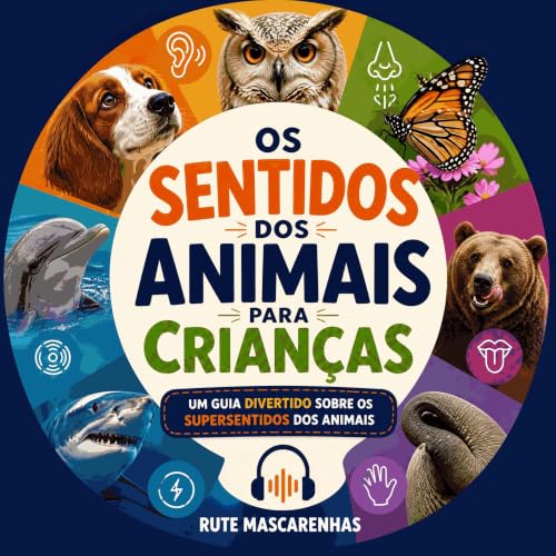 Couverture de Os sentidos dos animais para crian&ccedil;as: Um guia divertido sobre os supersentidos dos animais